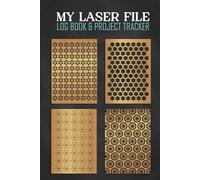 My Laser File Log Book & Project Tracker: Professional Laser Machine Log - Keep an Accurate Record of Each Project’s Setup, Material Type, Engraving Time, and File Costs.