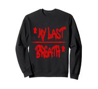 My Last Breath T-Shirt - Bold & Emotive Statement Felpa