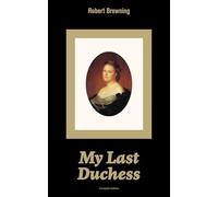 My Last Duchess (Complete Edition)