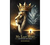 My Last Hurt: Better Days Are Ahead