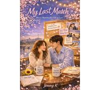 My Last Match: How a Matchmaker Fell in Love