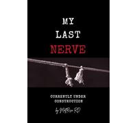 My Last Nerve: Currently Under Construction