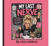 MY LAST NERVE: Highly Detailed Designs for Overthinkers, Moms & Tired Humans