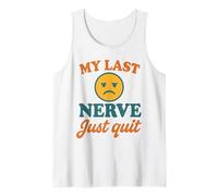 My Last Nerve Just Quit Divertente Burnout Citazione Canotta