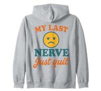 My Last Nerve Just Quit Divertente Burnout Citazione Felpa con Cappuccio