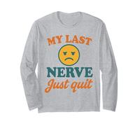 My Last Nerve Just Quit Divertente Burnout Citazione Maglia a Manica