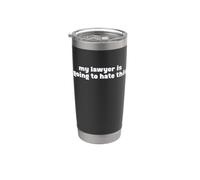 My Lawyer is Going to Hate This Attorney Joke Bicchiere termico in acciaio inox doppia parete
