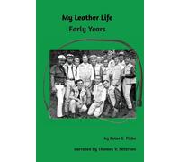 My Leather Life: Early Years - Fiske Peter S