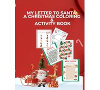 My Letter to Santa: A Christmas Coloring & Activity Book: Write, Color & Play - The Perfect Holiday Gift for Kids