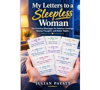 My Letters to a Sleepless Woman: Ten Practical Messages for Restless Evenings, Racing Thoughts, and Better Nights