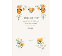 My Letters to God: As He Walk With Me Through Healing