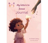 My Letters To Jesus: A Child's Dairy