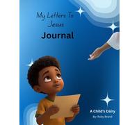 My Letters To Jesus: A Child's Dairy