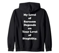 My Level Of Sarcasm Depends On Your Level Of Stupidity Felpa con Cappuccio