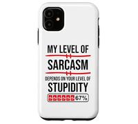 My Level of Sarcasm Depends On Your Level of Stupidity Work Custodia per iPhone 11