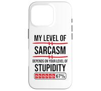 My Level of Sarcasm Depends On Your Level of Stupidity Work Custodia per iPhone 16 Pro