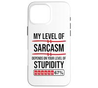 My Level of Sarcasm Depends On Your Level of Stupidity Work Custodia per iPhone 16 Pro Max