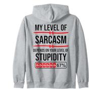 My Level of Sarcasm Depends On Your Level of Stupidity Work Felpa con Cappuccio