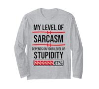 My Level of Sarcasm Depends On Your Level of Stupidity Work Maglia a Manica