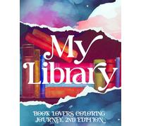 My Library: Book Lovers Coloring Journal, 2nd Edition