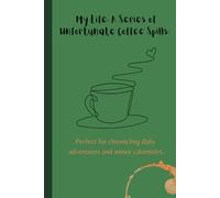 My Life: A Series of Unfortunate Coffee Spills: Perfect for chronicling daily adventures and minor calamities.