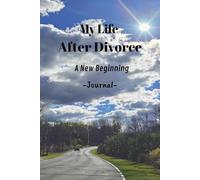 My Life After Divorce: Use This Elegant "100 Pages Blank Lined Journal" to Write Down Your Future Plans And Also Your Thoughts and Feelings to Understand Them More Clearly.