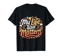 My Life Also Matters Vale la Pena ricordare |- Maglietta
