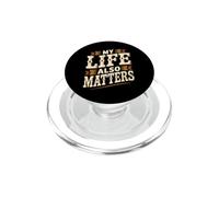My Life Also Matters Vale la pena ricordare PopSockets PopGrip per MagSafe