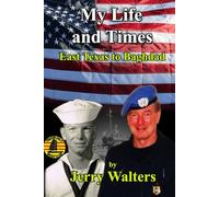 My Life and Times, East Texas to Baghdad