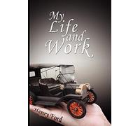 Henry Ford My Life and Work (Tascabile)