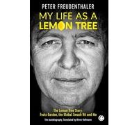 My Life as a Lemon Tree: The Lemon Tree Story: Fools Garden, the Global Smash Hit and Me