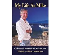 My Life As Mike: Collected stories by Mike Coté