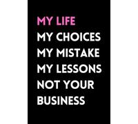 MY LIFE... Business Notebook - for work, home, and school!: Lined Funny Work Notebook
