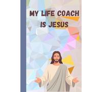 My Life Coach is Jesus: Because who would be better