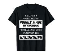 My Life Collection of Poorly Made Decisions Funny Novelty Maglietta