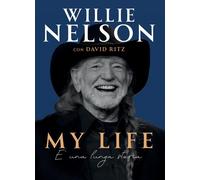 My life. È una lunga storia [Paperback] Nelson, Willie and Ritz, David
