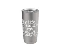 My Life Feels Like A Test I Didn't Study For - Bicchiere termico in acciaio inox doppia parete