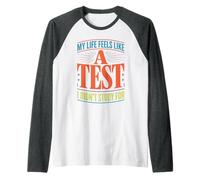 My Life Feels Like A Test I Didn't Study for - Maglia con Maniche Raglan