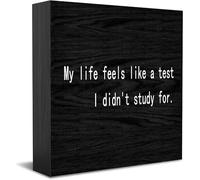 My Life Feels Like A Test I Didn'T Study For Wood Box Sign Decor Desk Sign Rustico Home Shelf Wall Decoration Grad Gift 12,7 x 12,7 cm