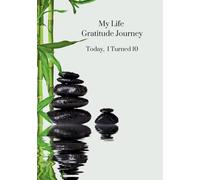 My Life Gratitude Journey - Today I Turned 10: Children's Annual Gratitude Journal, Self-Esteem, Family Keepsake