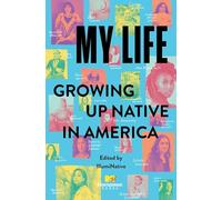 My Life: Growing Up Native in America