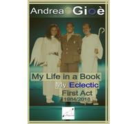 My life in a book: my eclectic first act 1984/2018: 6