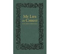 My Life in Christ: The Spiritual Journals of St John of Kronstadt