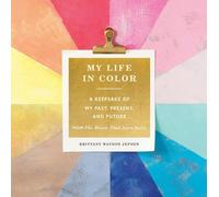 My Life in Color (Guided Journal): A Keepsake of My Past, Present, and Future