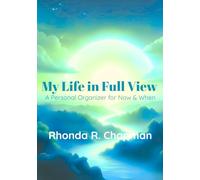 My Life In Full View: A Personal Organizer For Now & When