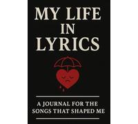 My Life in Lyrics: A Journal For The Songs That Shaped Me