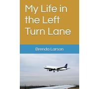 My Life in the Left Turn Lane