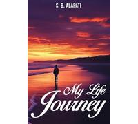 MY LIFE JOURNEY: From Silence to Strength: A Life Told in Poetry