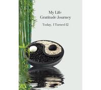 My Life Journey - Today I Turned 12: Kids Gratitude Journal, Self-Esteem, Family Keepsake
