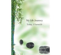 My Life Journey - Today I Turned 9: Kids Gratitude Journal, Self-Esteem, Family Keepsake